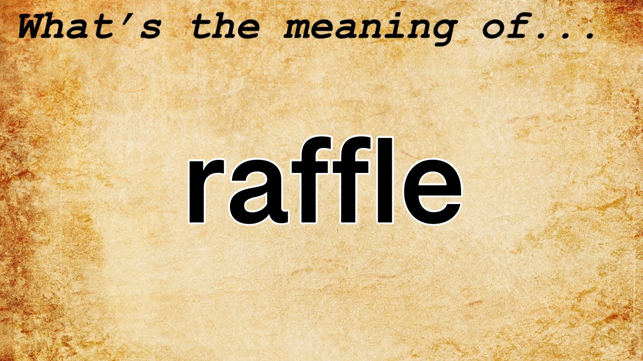 how did the word raffle originate and what does raffle mean