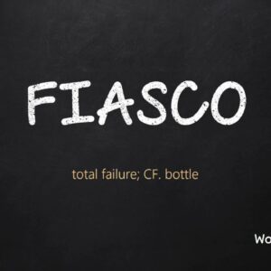 what does fiasco mean and where does the word fiasco come from