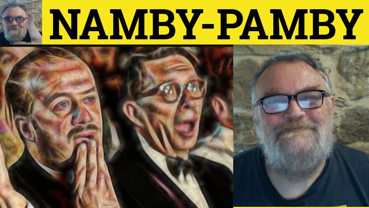 what does namby pamby mean and where does the term namby pamby come from