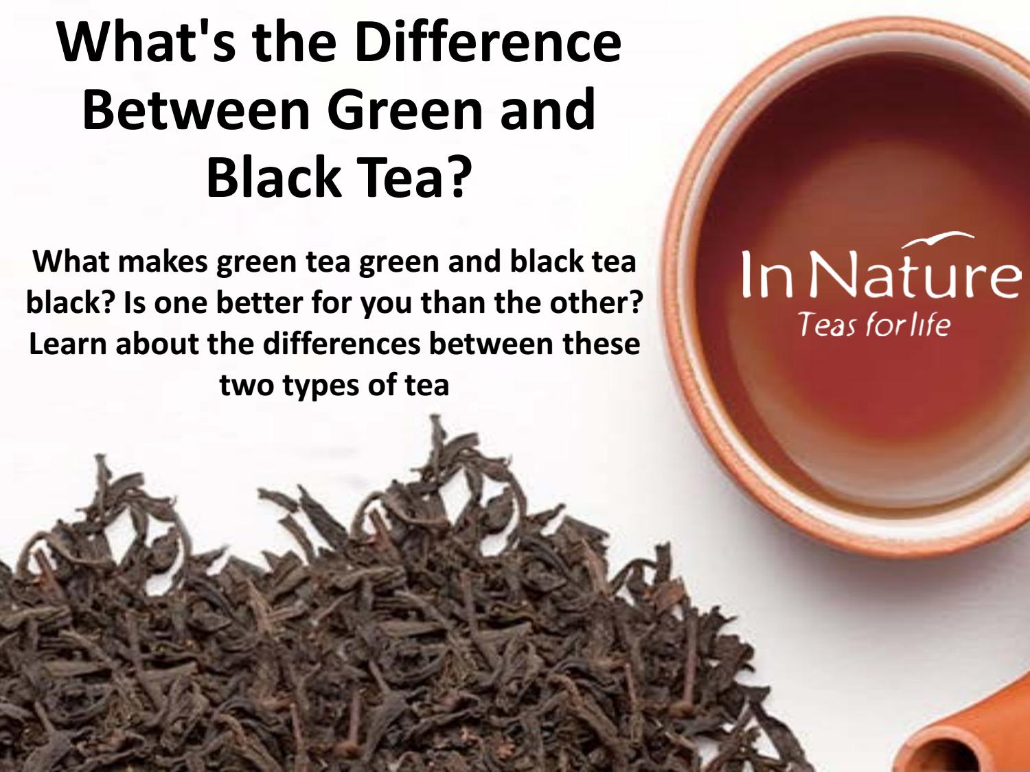 what is the difference between black tea and green tea and how many different types are there