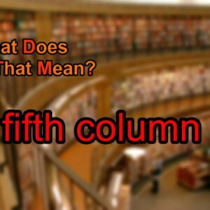 where does the expression fifth columnist come from and what does fifth columnist mean