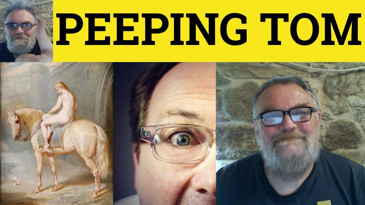 where does the phrase a peeping tom come from and what does it mean