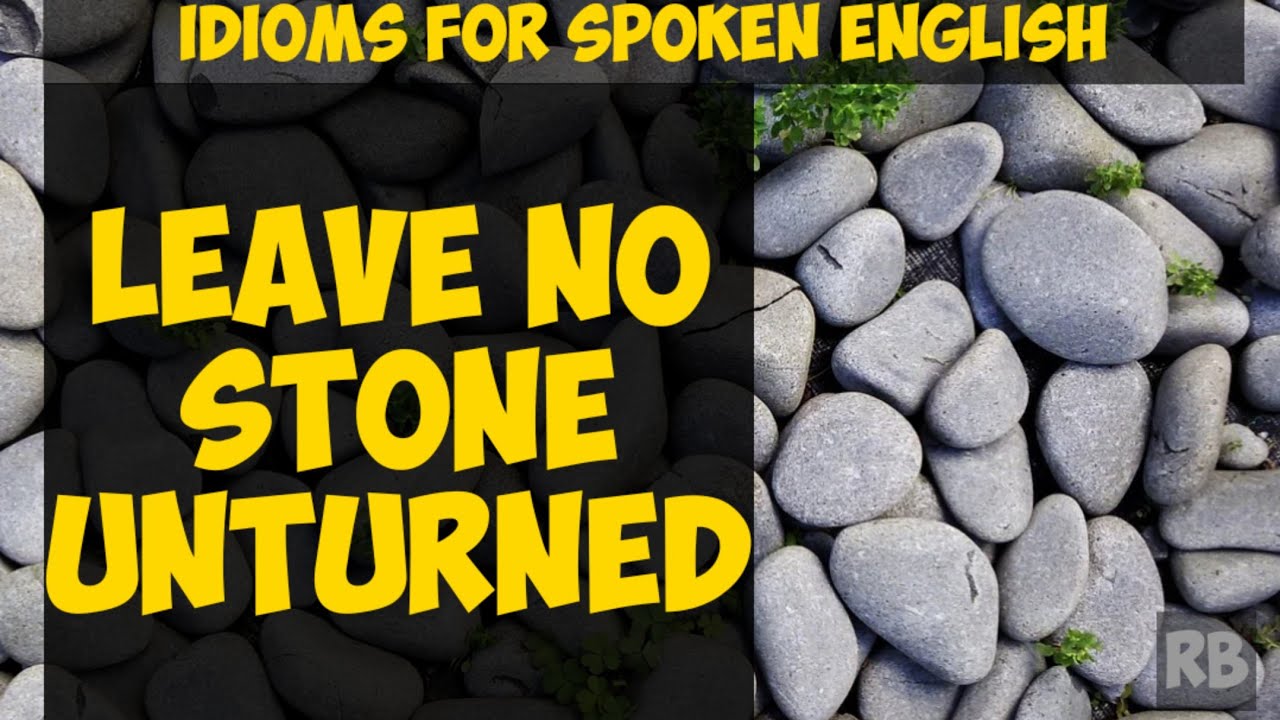 where does the saying to leave no stone unturned come from and what does it mean