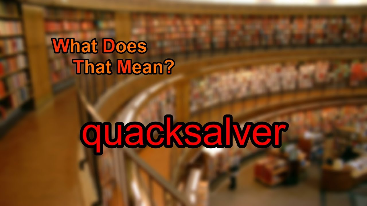 where does the term quacksalver come from and what does quacksalver mean
