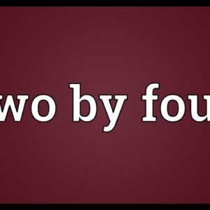 where does the term two by four come from and what does two by four mean