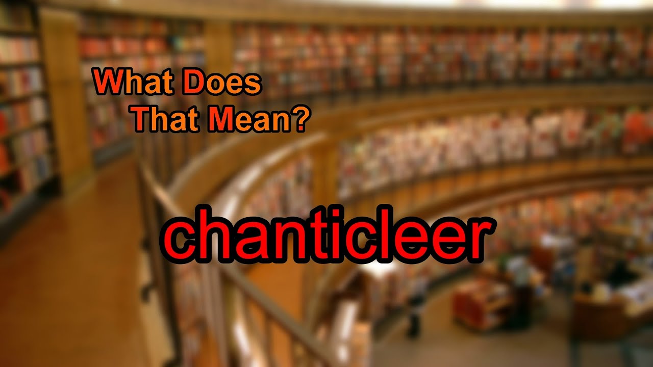where does the word chanticleer come from and what does chanticleer mean in french