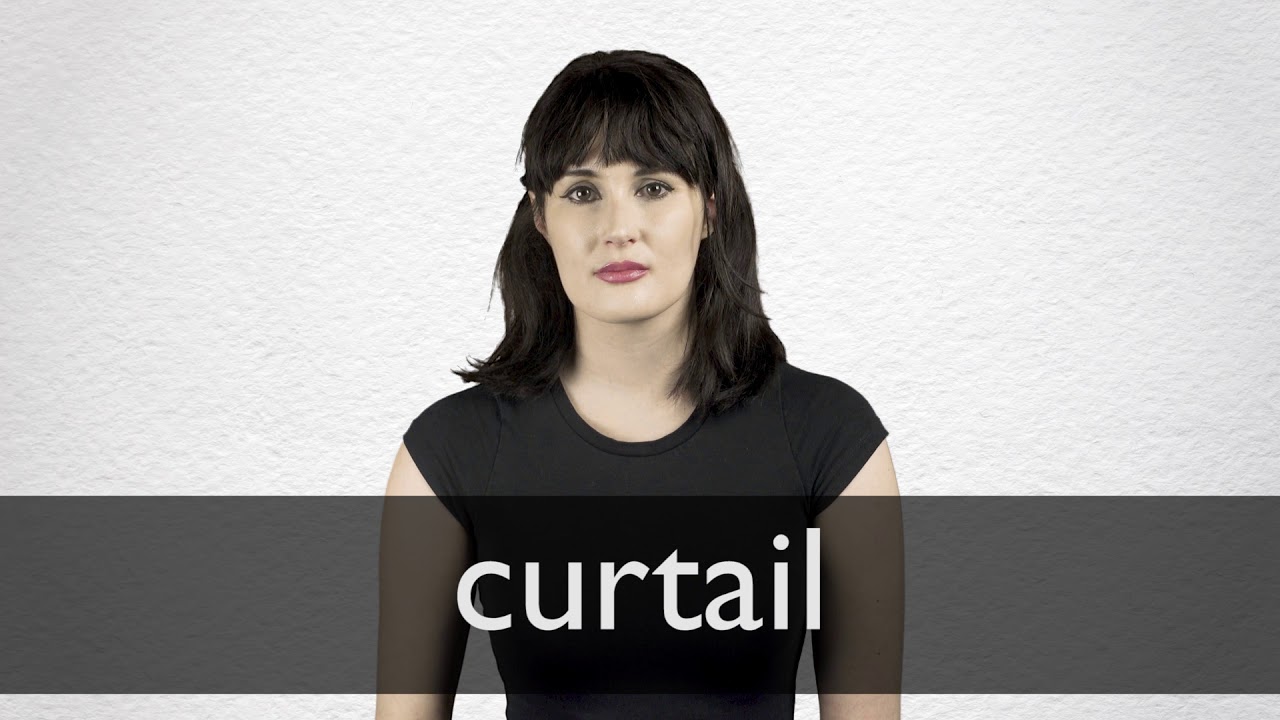 where does the word curtail come from and what does curtail mean