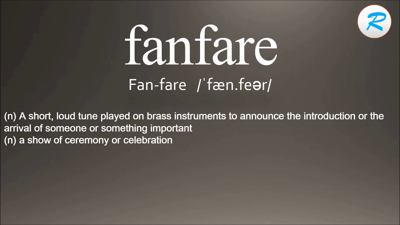 where does the word fanfare come from and what does fanfare mean