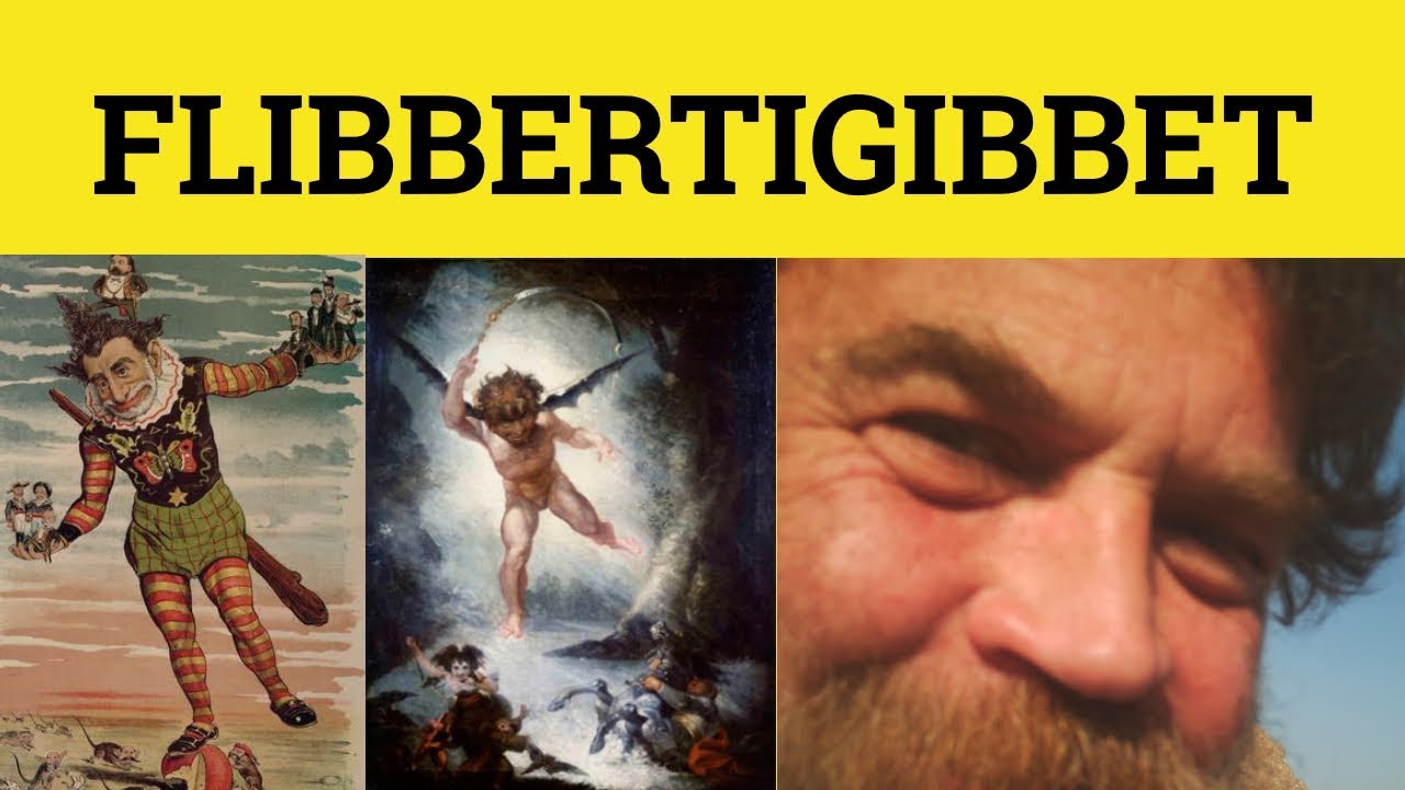 where does the word flibbertigibbet come from and what does flibbertigibbet mean