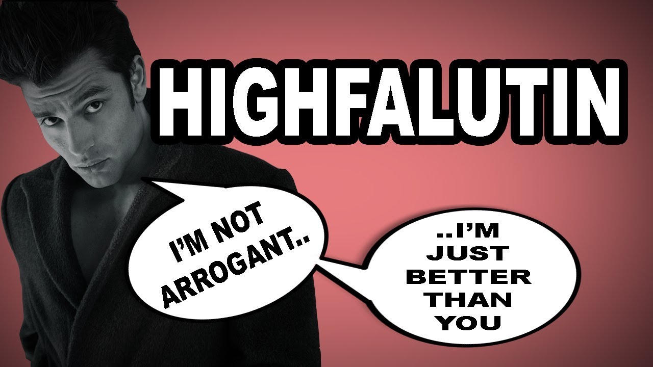 where does the word highfalutin come from and what does highfalutin mean