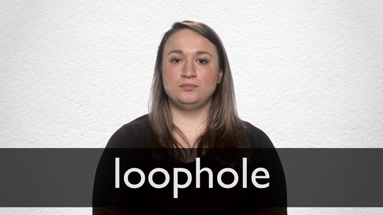 where does the word loophole come from and what does loophole mean