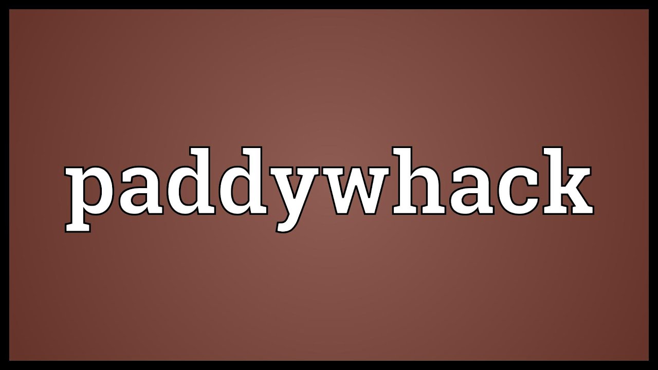 where does the word paddywhack come from and what does paddywhack mean