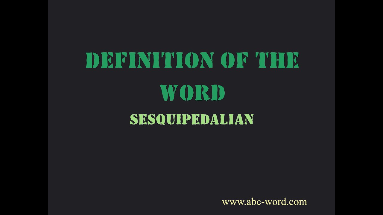 where does the word sesquipedalian come from and what does sesquipedalian mean