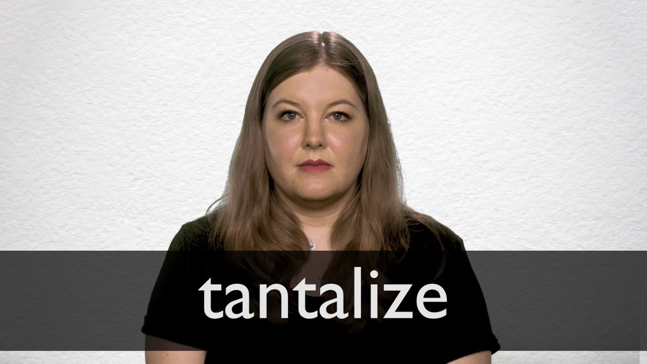 where does the word tantalize come from and what does tantalize mean